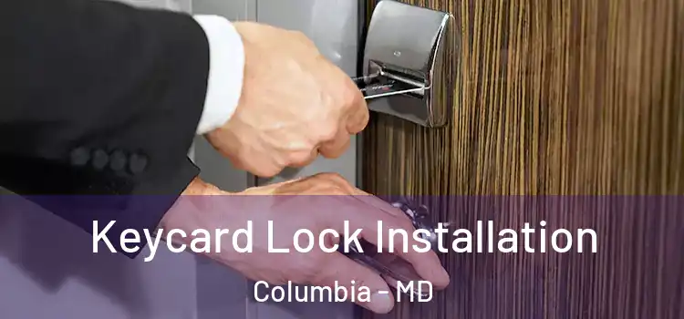 Keycard Lock Installation Columbia - MD