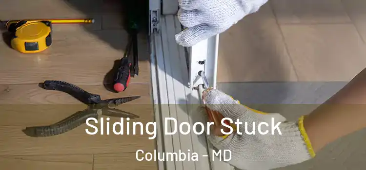  Sliding Door Stuck Columbia - MD